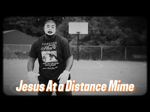 Jesus At a Distance: A Joshua Diggins Mime