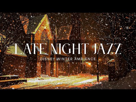 Winter Nighttime Jazz Instrumental ~ Smooth Jazz Piano & Snowy Night ~ Sleep Jazz vs Disney Ambience