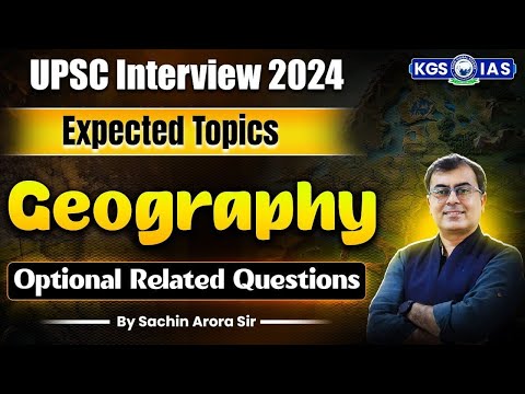 UPSC Interview 2024 | UPSC Geography Expected Question | Geography by Sachin Arora Sir | KGS