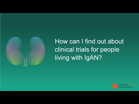 How can I find out more about clinical trials for people living with IgAN?