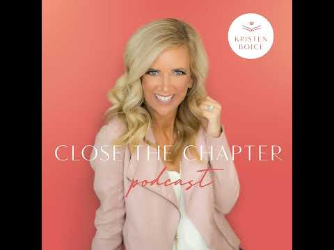 Close the Chapter Podcast Episode 297-Overcoming Body Hatred and Connecting to Your Soul with...