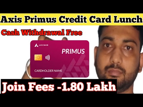 Axis bank Primus Credit Card Lunch | Axis bank Super Premium Cradit card | Sab se best credit card