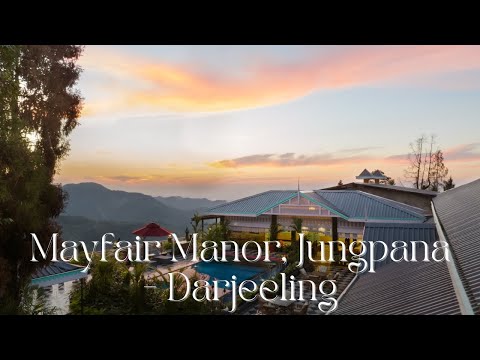 Mayfair Manor, Jungpana - Darjeeling