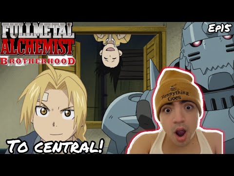 TO CENTRAL WE GO! | FULLMETAL ALCHEMIST: BROTHERHOOD EPISODE 15 REACTION