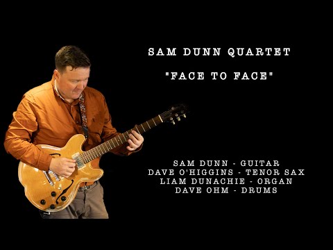 Sam Dunn Quartet “Face to Face”