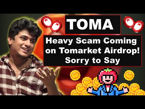 Meanwhile... Heavy Scam Coming on Tomarket Airdrop! 😅 Sorry to Say!