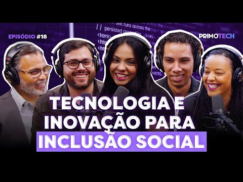 TECNOLOGIA COMO FORMA DE INCLUSÃO SOCIAL | PrimoTech 18