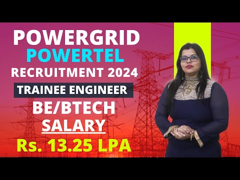 POWERTEL RECRUITMENT 2024 || TRAINEE ENGINEER || 22 POSTS || BE/BTECH || ₹ 13.25 LPA || FRESHERS