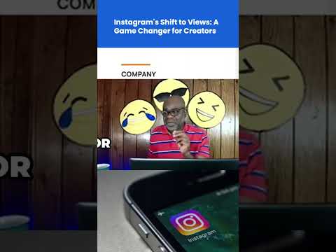 Instagram’s Shift to Views: A Game Changer for Creators