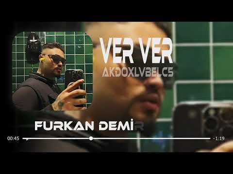 Akdo x Lvbel C5 - Ver Ver (Furkan Demir Remix(