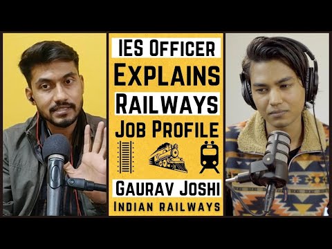 Indian Railways Job Profile | Gaurav Joshi, Indian Railways | IRMS