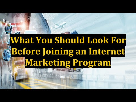 What You Should Look For Before Joining an Internet Marketing Program