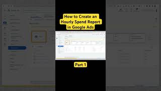 How to Create an Hourly Spend Report in Google Ads #googleads #googleadstips