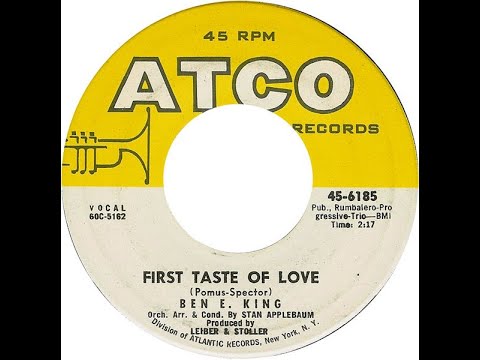 Ben E.  King  "First Taste of Love"