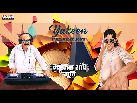 Yakeen Full Video (Hindi) | Music Shop Murthy | Ajay Ghosh, Chandini Chowdary | Pavan | Aditya Music