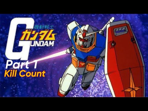 Mobile Suit Gundam (1979-1980) Kill Count PART 1/2