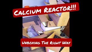 Calcium Reactor Unboxings! Must WATCH!