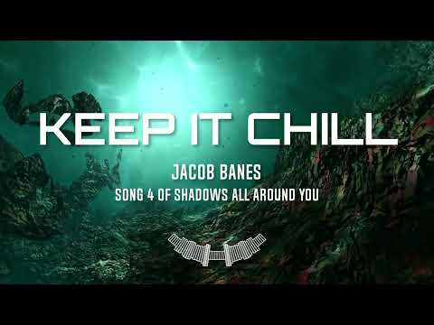 Keep it Chill / Jacob Banes / Shadows All Around You / Royalty Free