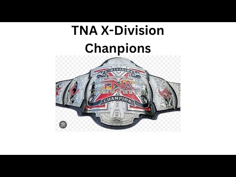 Every TNA X-Division Champion