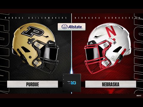 COLLEGE FOOTBALL PURDUE BOILERMAKERS VS. NEBRASKA CORNHUSKERS FULL GAME!