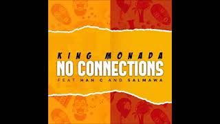 King Monada - No Connections (Official Audio) ft. Han C & Salmawa