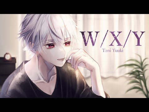 【MV】イケヴォが『W/X/Y/Tani Yuuki』歌ってみた