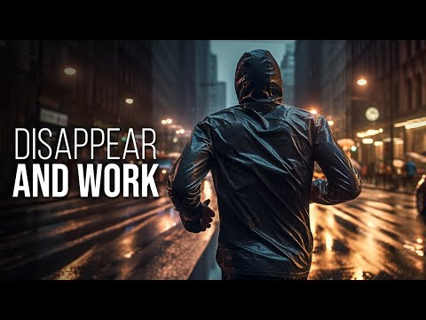 DISAPPEAR AND WORK - Best Motivational Speech Video Featuring Coach Pain