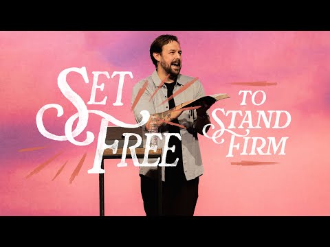 Set Free to Stand Firm | Ryan Garrett | LifePoint Church