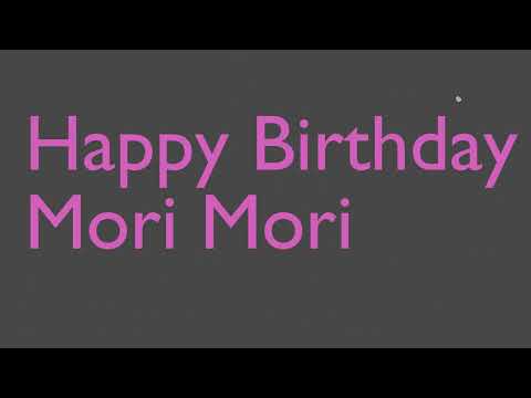 Happy Birthday Mori Mori