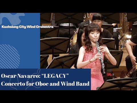 高雄市管樂團Kaohsiung City Wind Orchestra－Oscar Navarro: “LEGACY” Concerto for Oboe and Wind Band 精選片段