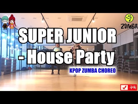 슈퍼주니어 SUPER JUNIOR - House Party 줌바 KPOP ZUMBA CHOREO 다이어트 댄스 FIT DANCE WORKOUT + MIRROR MODE.