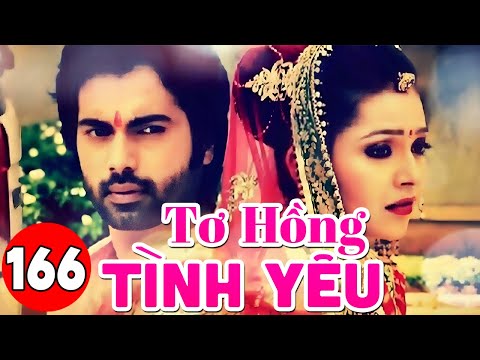 Tơ Hồng Tình Yêu - Tập 166 | Phim Bộ Truyền Hình Ấn Độ Mới Hay Nhất Lồng Tiếng