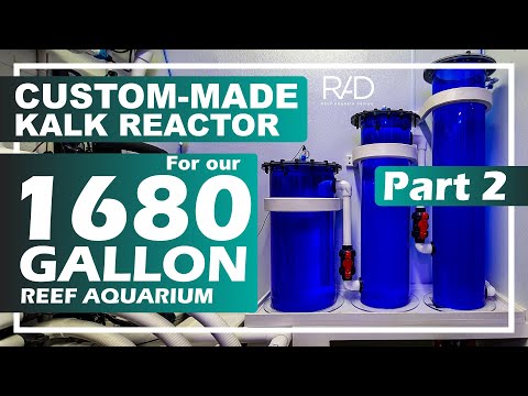 CUSTOM-MADE KALK REACTOR FOR OUR 1680 GALLON REEF AQUARIUM. BY REEF AQUARIA DESIGN. PART 2.