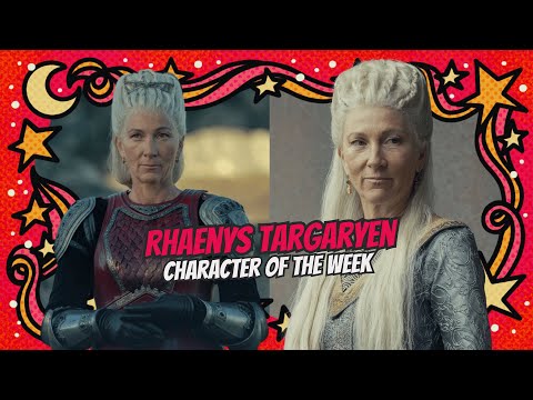 Rhaenys Targaryen, House of the Dragon | Character of the Week