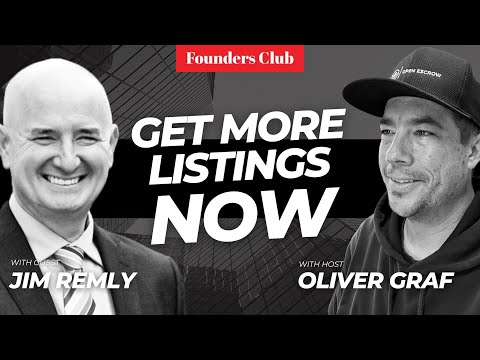 Top 1% Agent On: How To Get More Listings NOW | Founders Club ft. Jim Remley