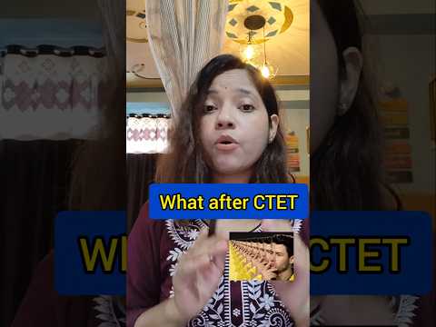 What to do after CTET|What to do after qualifying CTEt#ctet2024 #ctet