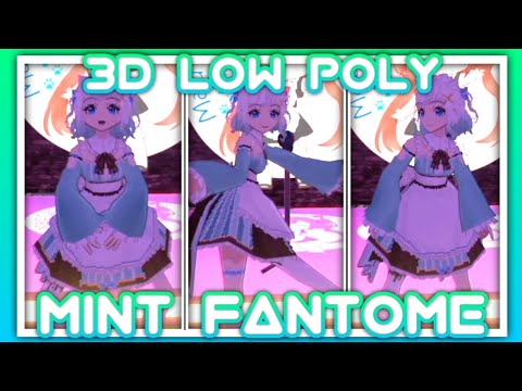 3D Low Poly Mint In Action||Mint Fantome||IndieVTuber/ENVtuber