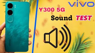 VIVO Y300 5G SOUND TEST || VIVO Y300 5G SPEAKER TEST