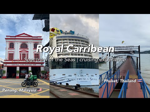 Cruising with Royal Carribean Spectrum of the Seas  ⛴ 4D5N to Phuket & Penang | Food & Activities