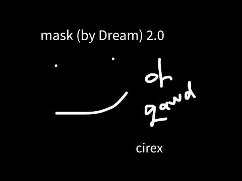 I tried making Mask (by Dream) better