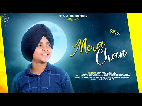 Mera Chann (Full Song) | Anmol Gill | New Punjabi Songs 2021 | T & J Records