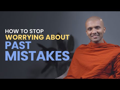 How to stop worrying about past mistakes... | Buddhism In English