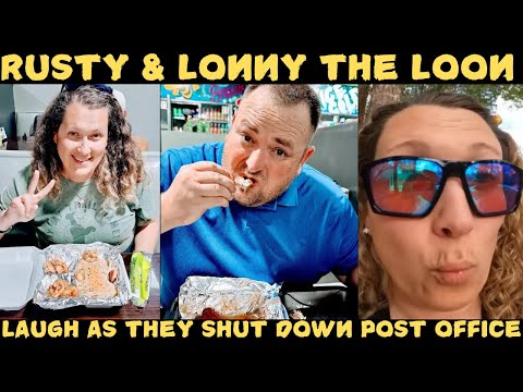 Rusty & Lonny the Loon Laugh Like Teens While Shutting Down a Post Office!