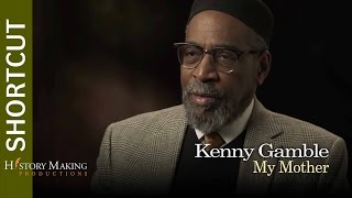 Kenny Gamble on His Mother