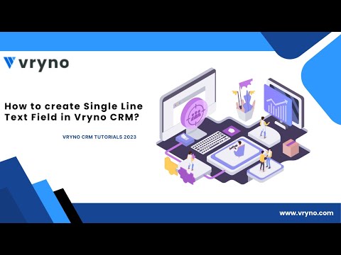 How to create Single Line Text field | Vryno CRM Tutorials 2023