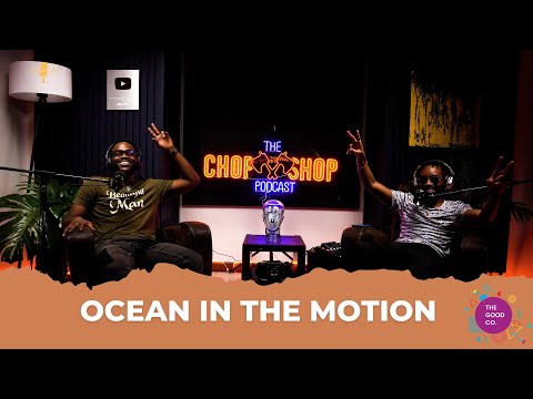 Ocean In The Motion - The Chop Shop Podcast