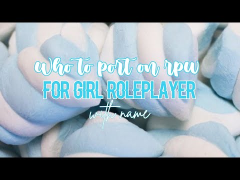 WHO TO PORT ON RPW FOR GIRLS W/ NAME ( LOCAL PORTS ) | RPW ROLEPLAYER