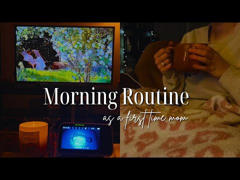 MORNING ROUTINE | as a first time mom