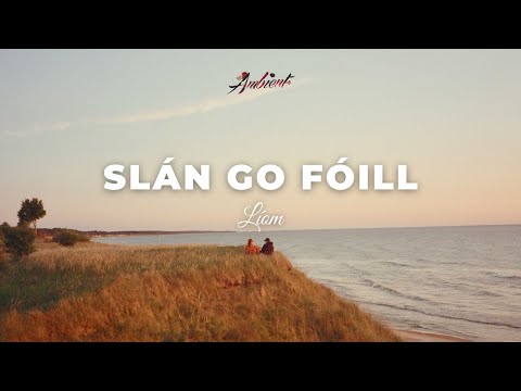 Líom - Slán Go Fóill [ambient drone atmospheric]