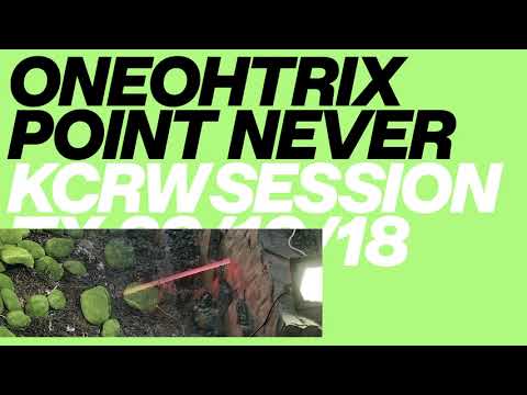 Oneohtrix Point Never - Toys 2 (KCRW Session)